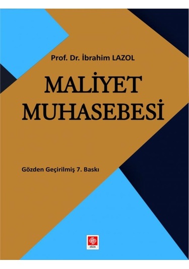 Maliyet Muhasebesi - İbrahim Lazol - Ekin Basım Yayın