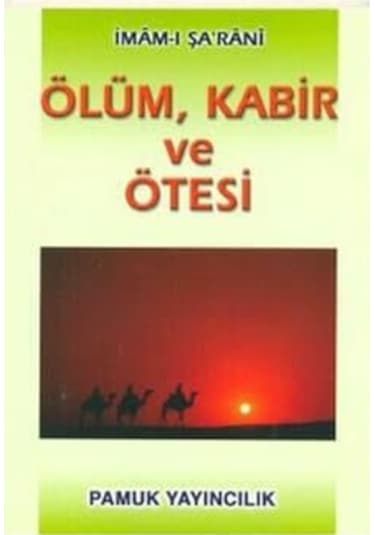 Ölüm Kabir ve Ötesi - İmamı Şarani - Pamuk Yayınları