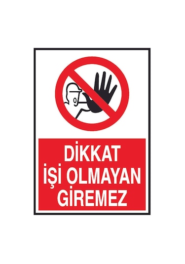 Dikkat İşi Olmayan Giremez Yazılı Metal Uyarı Levhası