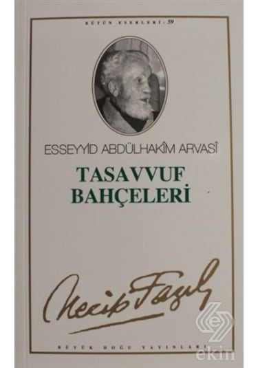 Tasavvuf Bahçeleri : 50 Necip Fazıl Bütün Eserle/Necip Fazıl