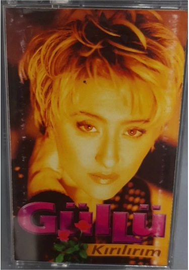 Güllü Kırılırım Kaset