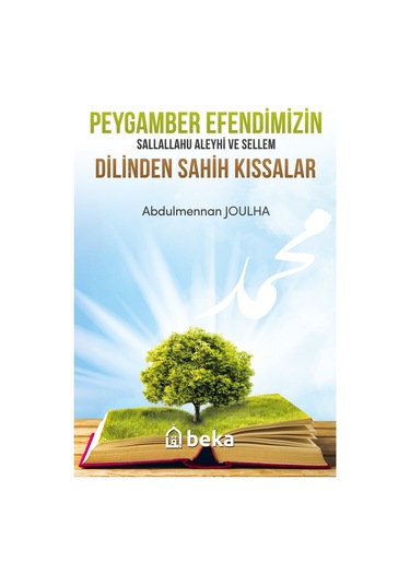Peygamber Efendimizin S.a.v. Dilinden Sahih Kıssalar