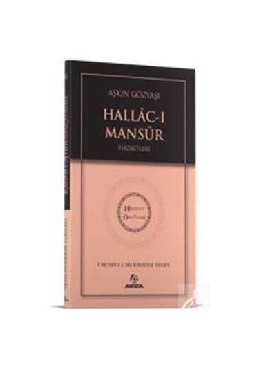 Aşkın Gözyaşı Hallacı Mansur Hz. - Hidayet Öncüleri 6 / Ubeydu...