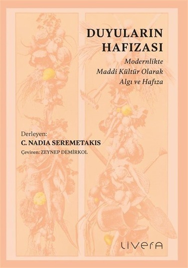 Duyuların Hafızası: Modernlikte Maddi Kültür Olarak Algı Ve Ha...