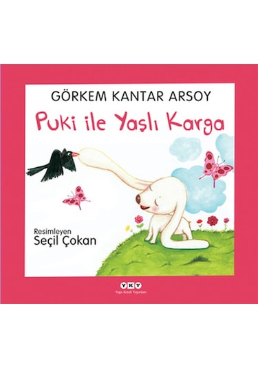 Puki ile Yaşlı Karga - Görkem Kantar Arsoy - Yapı Kredi Yayınları