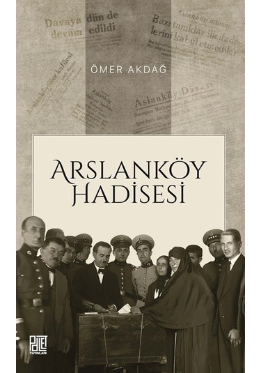 Arslanköy Hadisesi - Ömer Akdağ - Palet Yayınları
