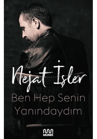 Ben Hep Senin Yanındaydım - Nejat İşler - Mundi