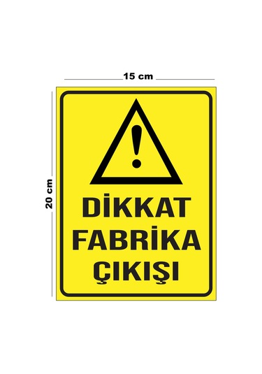 Metal Dikkat Fabrika Çıkışı 15cm X 20cm Uyarı Levhası Yönlendirme Tabelası