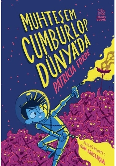 Muhteşem Cumburlop Dünya'da - Patricia Forde - İthaki Çocuk