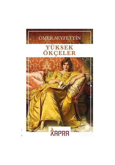 Yüksek Ökçeler - Ömer Seyfettin - Kapra Yayıncılık