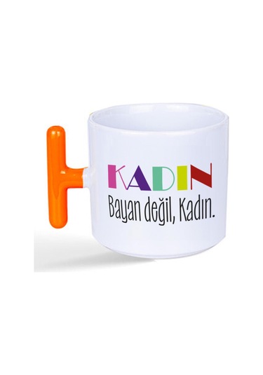 Kadın Bayan Değil Baskılı Kadınlar Günü Turuncu Kulplu T Kupa