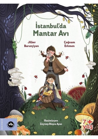İstanbul'da Mantar Avı 7+Yaş - Jilber Barutçiyan -  Çağnam Erkmen - VakıfBank Kültür Yayınları