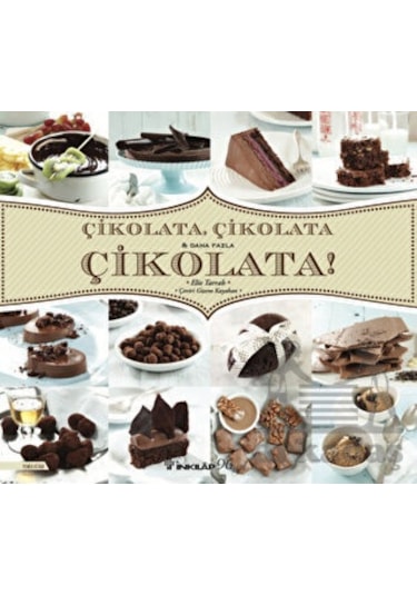 Çikolata Çikolata ve Daha Fazla Çikolata! - Elie Tarrab - İnkılap Kitabevi