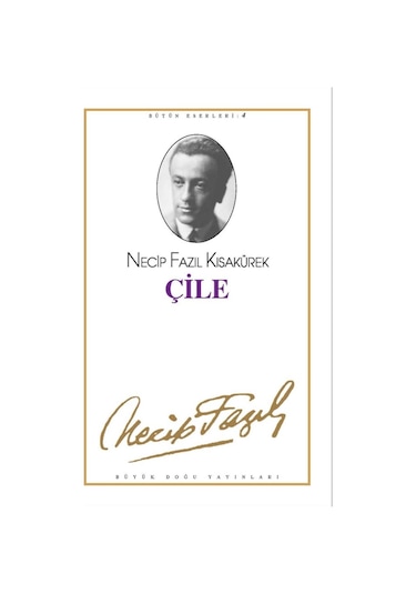 Çile - Bütün Eserleri 4 - Necip Fazıl Kısakürek