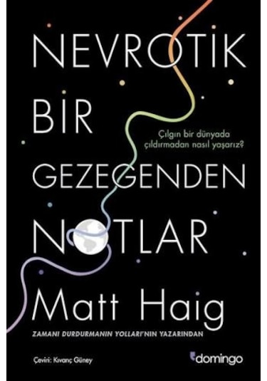 Nevrotik Bir Gezegenden Notlar - Matt  Haig - Domingo Yayınevi