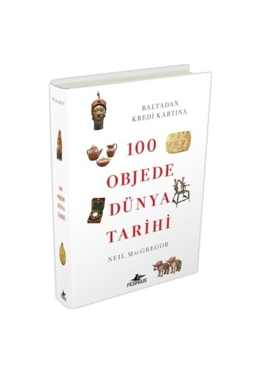 100 Objede Dünya Tarihi - Neil MacGregor - Pegasus