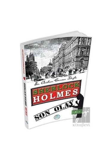 Sherlock Holmes-Son Olay - Sir Arthur Conan Doyle - Mavi Çatı Yayınları
