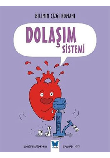 Bilimin Çizgi Romanı - Dolaşım Sistemi - Samuel Hiti -  Joseph Midthun - Mavi Kelebek