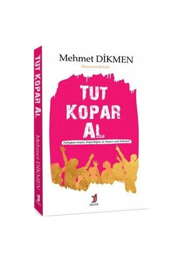 Tut Kopar Al - Mehmet Dikmen - Demlik Yayınları