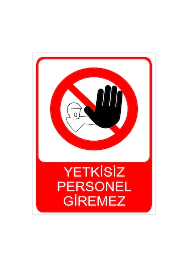 Yetkisiz Personel Girilmez Uyarı Levhası 20x30 Cm Forex