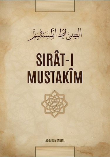 Sırat-ı Mustakim - Abdullah Kartal - Akasya Yayıncılık