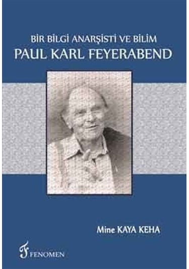 Bir Bilgi Anarşisti ve Bilim / Mine Kaya Keha