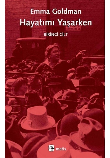 Hayatımı Yaşarken - 1 / Emma Goldman 9789753421140