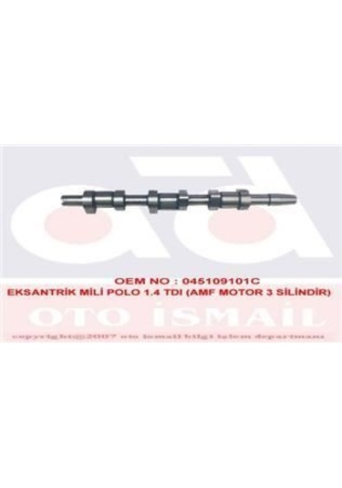 EKSANTRİK MİLİ POLO / A2 / CORDOBA IBIZA / FABIA 1.4 TDI BNM AMF