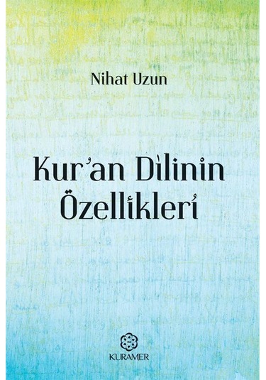Kur'an Dilinin Özellikleri / Nihat Uzun