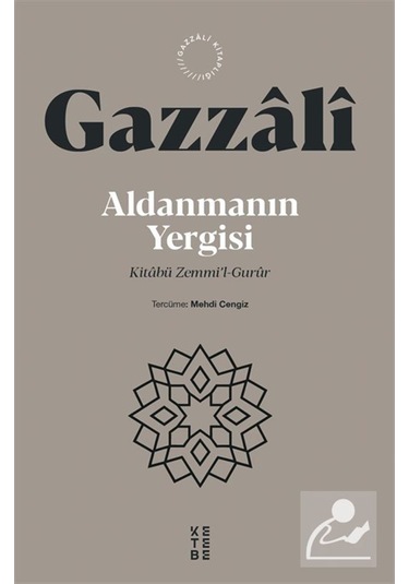 Aldanmanın Yergisi & Kitabü Zemmi'l-gurûr / İmam Gazali