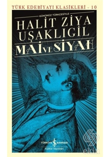 Mai Ve Siyah (günümüz Türkçesiyle)/halit Ziya Uşaklıgil