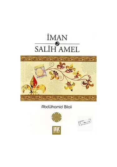 İman ve Salih Amel / Abdülhamid Bilali