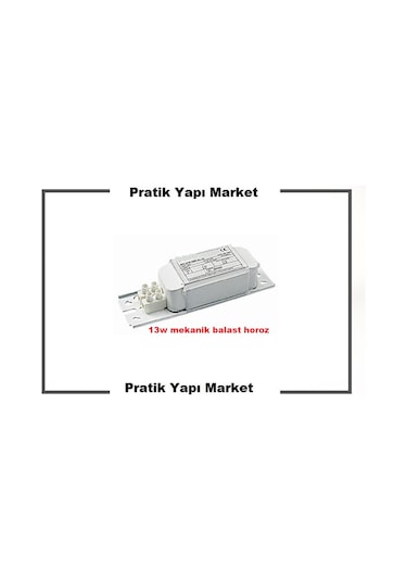 13W Mekanik Balast Horoz Marka