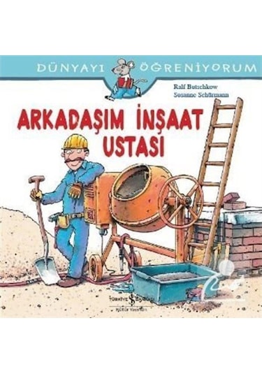 Arkadaşım Inşaat Ustası / Dünyayı Öğreniyorum / Ralf Butschkow