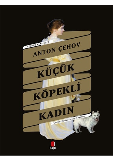 Küçük Köpekli Kadın - Anton Pavloviç Çehov - Kapı Yayınları