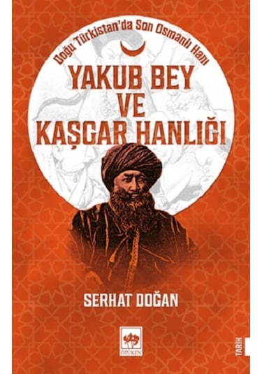 Yakub Bey Ve Kaşgar Hanlığı