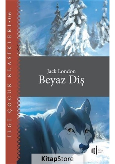 Beyaz Diş - Çocuk Klasikleri / Jack London