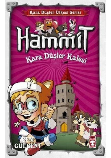 Hammit-Kara Düşler Kalesi-Kara Düşler Ülkesi Serisi - Cem Gülbent - Timaş Çocuk