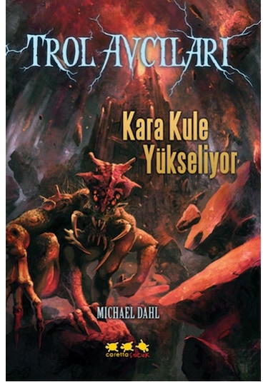 Trol Avcıları - Kara Kule Yükseliyor - Michael Dahl - Caretta Çocuk