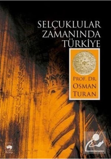 Selçuklular Zamanında Türkiye / Prof. Dr. Osman Turan 9789754374834