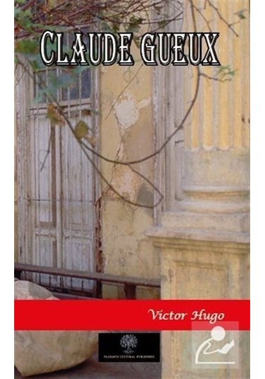 Claude Gueux - Victor Hugo - Platanus Publishing