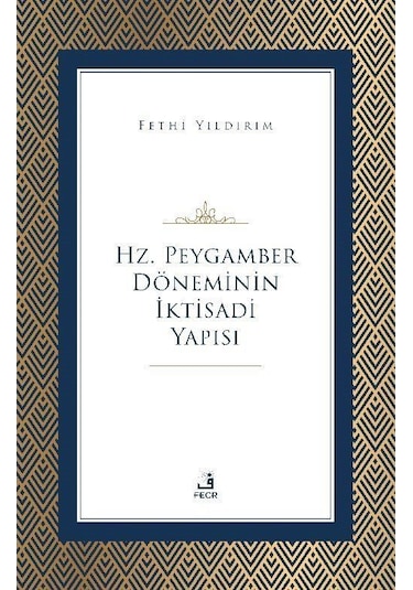 Hz. Peygamber Döneminin İktisadi Yapısı / Fehmi Yıldırım