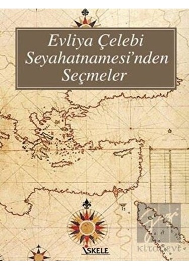 İskele Yayıncılık - Evliya Çelebi Seyahatnamesi’nden Seçmeler