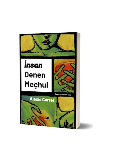Insan Denen Meçhul - Alexis Carrel