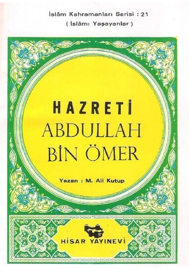 Hazreti Abdullah Bin Ömer İslamı Yaşayanlar İslam Kahramanları Serisi: 21