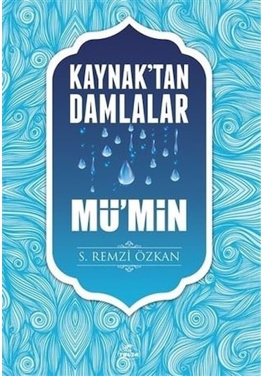 Kaynak'Tan Damlalar Mü’Min