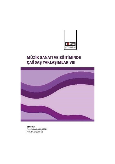 Müzik Sanatı Ve Eğitiminde Çağdaş Yaklaşımlar Vııı / Kolektif