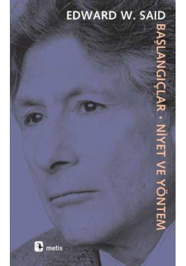 Başlangıçlar - Niyet ve Yöntem - Edward W. Said - Metis Yayınları