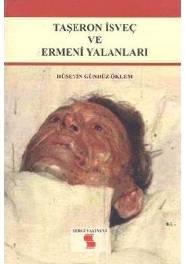 Taşeron İsveç ve Ermeni Yalanları - Hüseyin Gündüz Öklem - Sergi Yayınevi