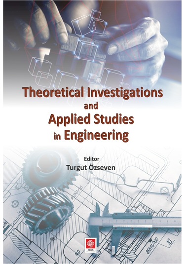 Theoretical Investigations and Applied Studies in Engineering- Ekin Basım Yayın